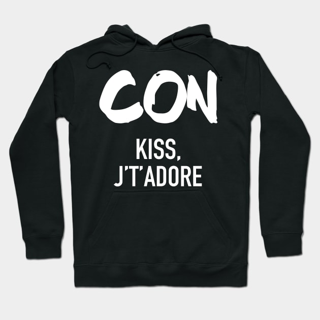 Conquistador - Con Kiss J't'adore Hoodie by nathalieaynie